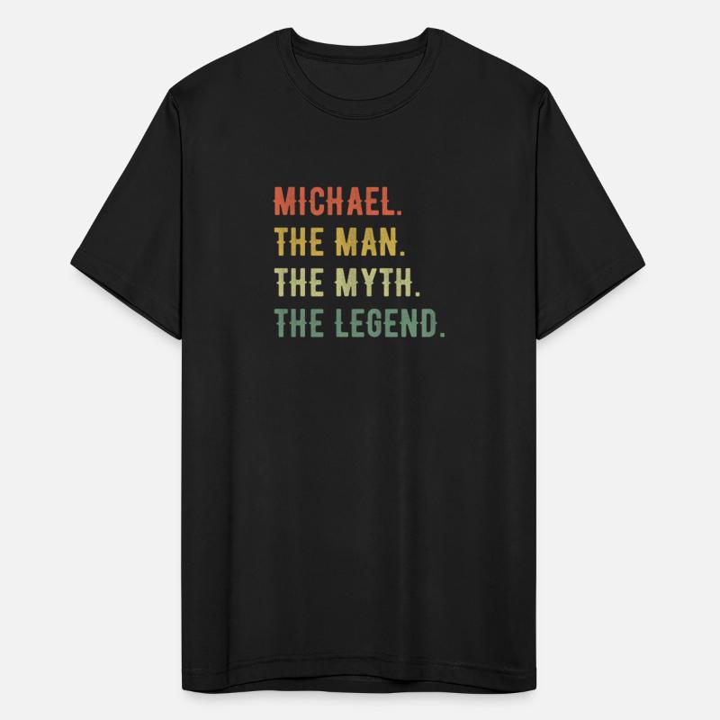 Michael First Name The Man The Myth The Legend