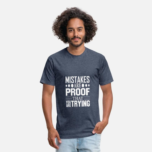 Mistakes are proof that you are trying