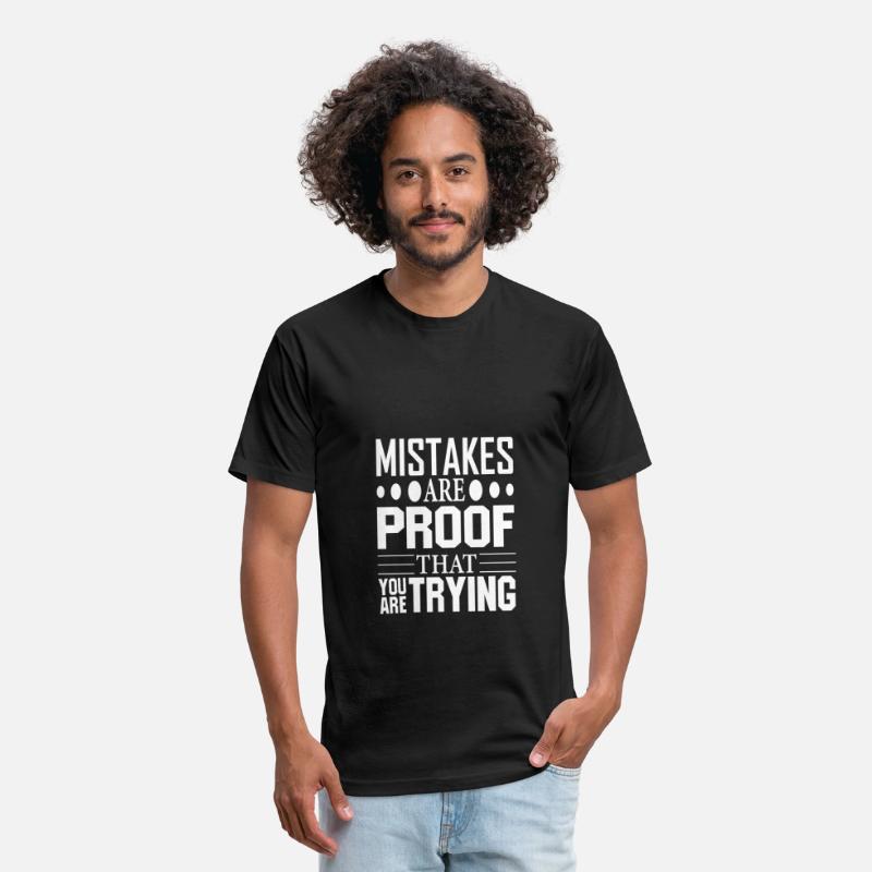 Mistakes are proof that you are trying