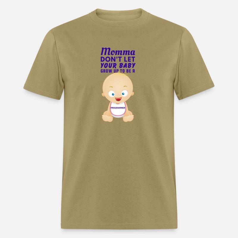 Mommas Dont Let Your Baby Grow To Be a PROGRAMMER