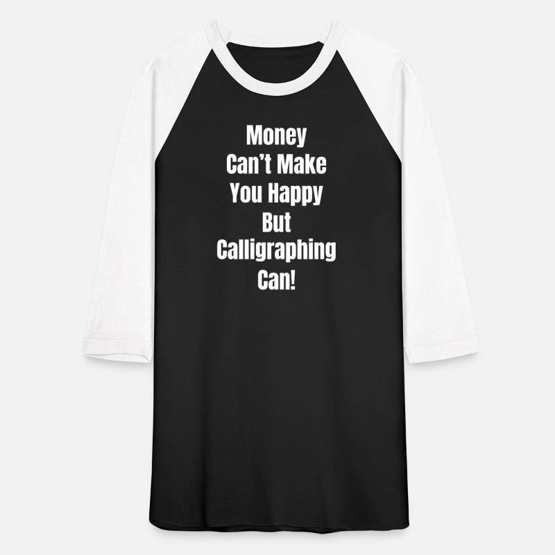 Money Can't Make You Happy But Caligraphing Can!