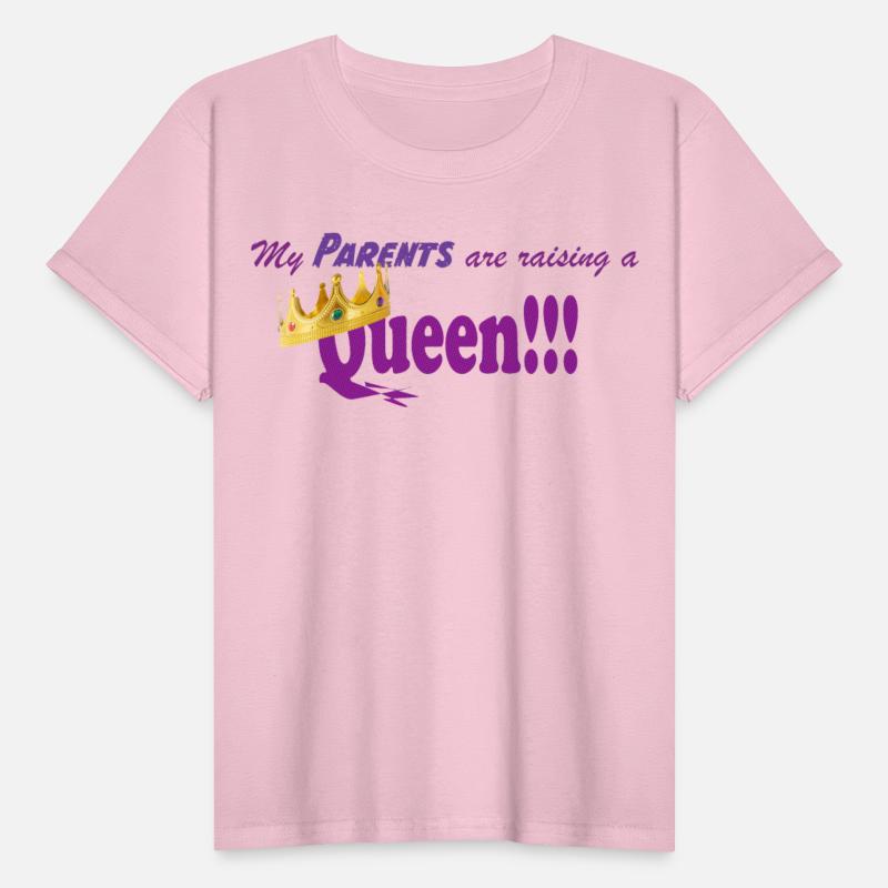 My parents are raising a Queen