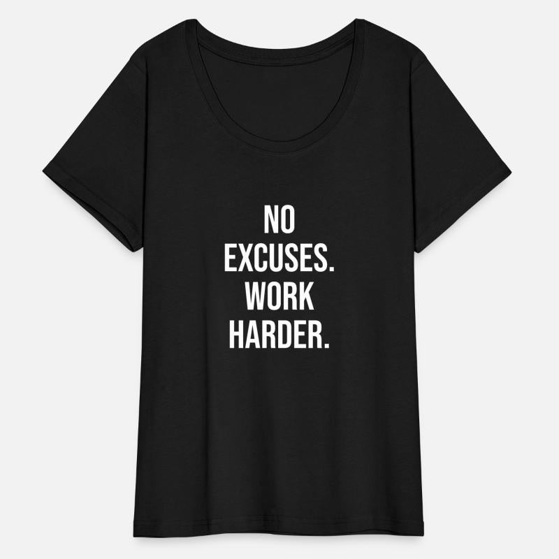 no excuses work harder WHITE