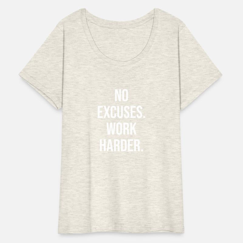 no excuses work harder WHITE
