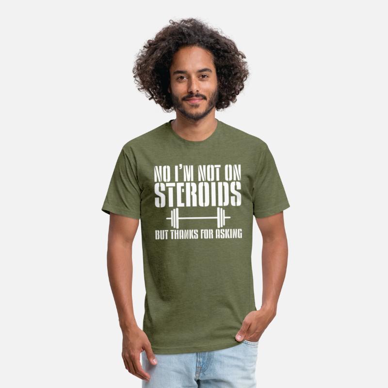 No, I'm Not On Steroids, But Thanks For Asking