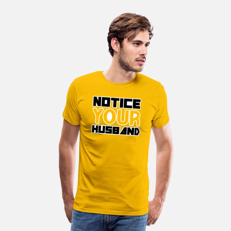 NOTICE YOUR HUSBAND TSHIRT SHIRT