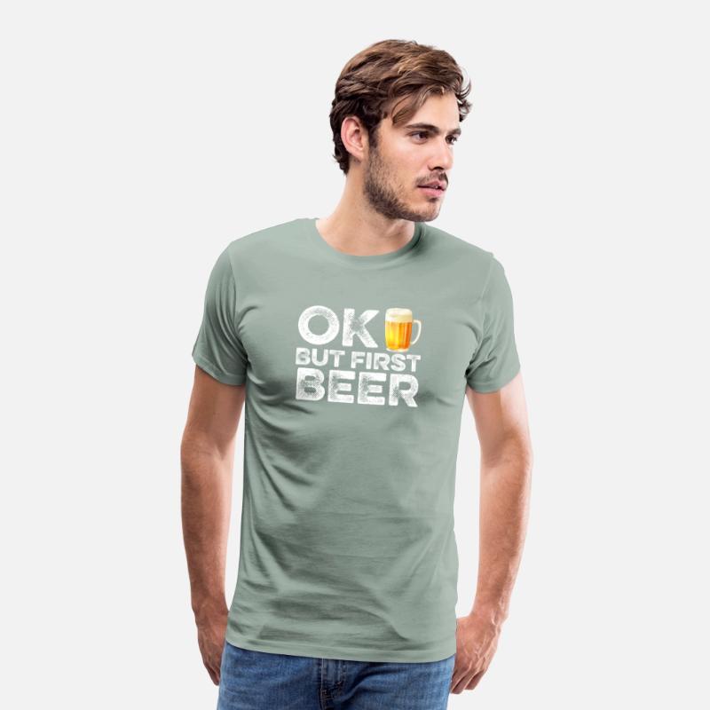 OK But First Beer T-Shirt - Funny Alcohol Drinking