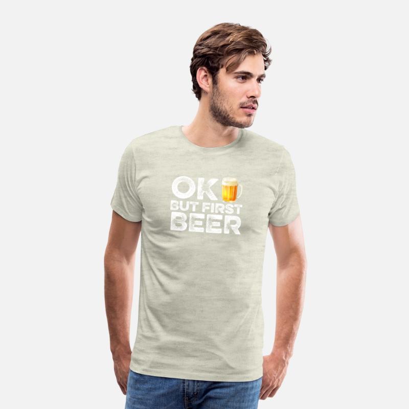OK But First Beer T-Shirt - Funny Alcohol Drinking