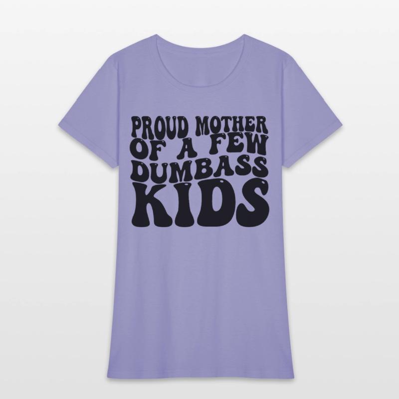 Proud Mom Saying Edgy Humor Motherhood Relatable Q