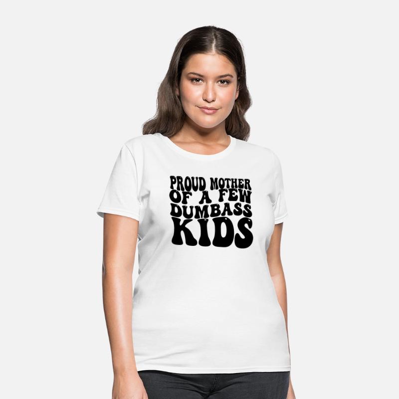 Proud Mom Saying Edgy Humor Motherhood Relatable Q