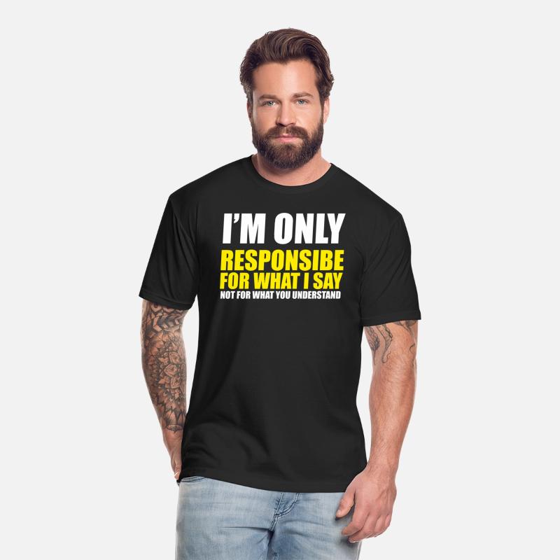 Responsible for what I say!