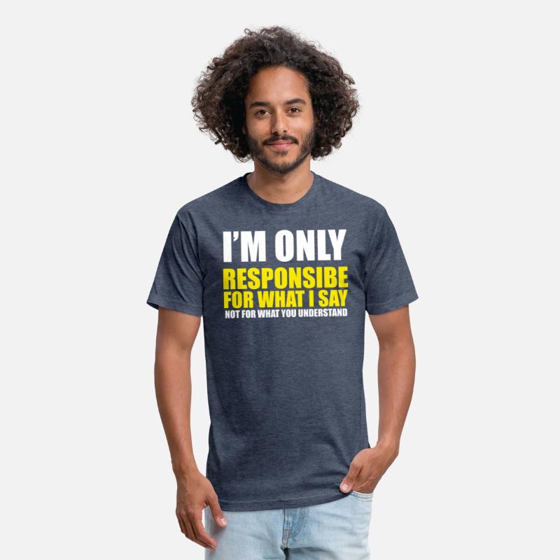 Responsible for what I say!