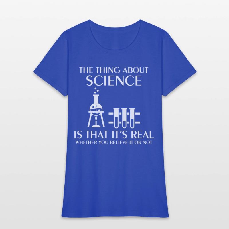 Science Is Real Funny Nerd Geek College Science ge