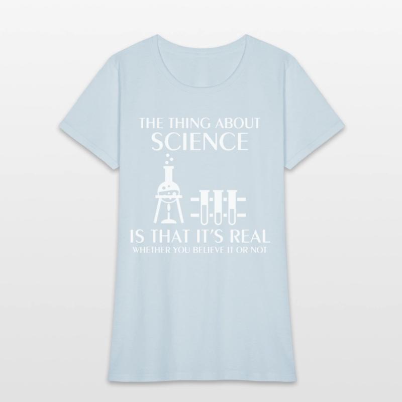 Science Is Real Funny Nerd Geek College Science ge