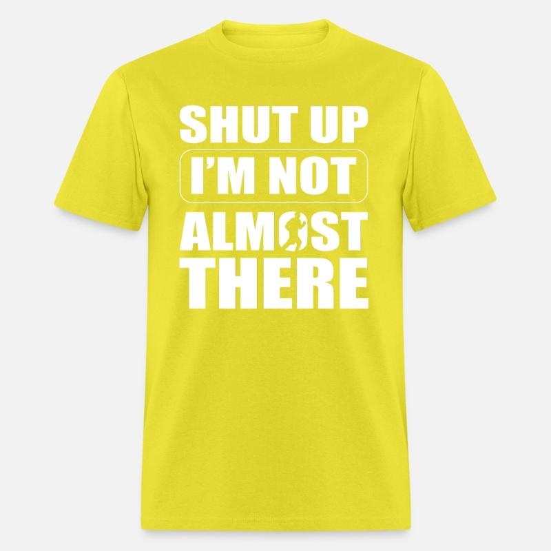 Shut Up I'm Not Almost There Sportsperson