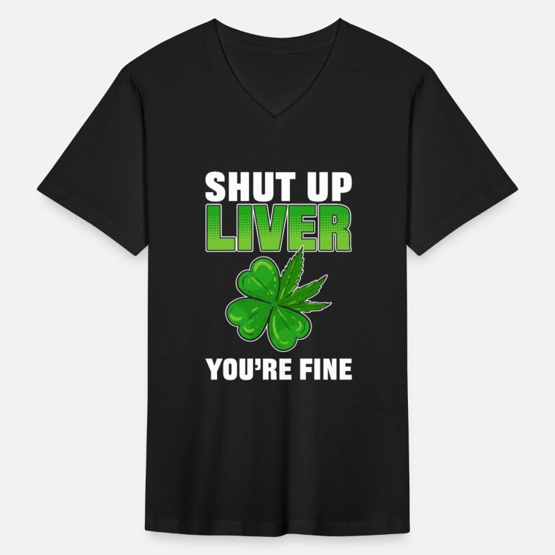 Shut Up Liver You're Fine St. Patrick's Day