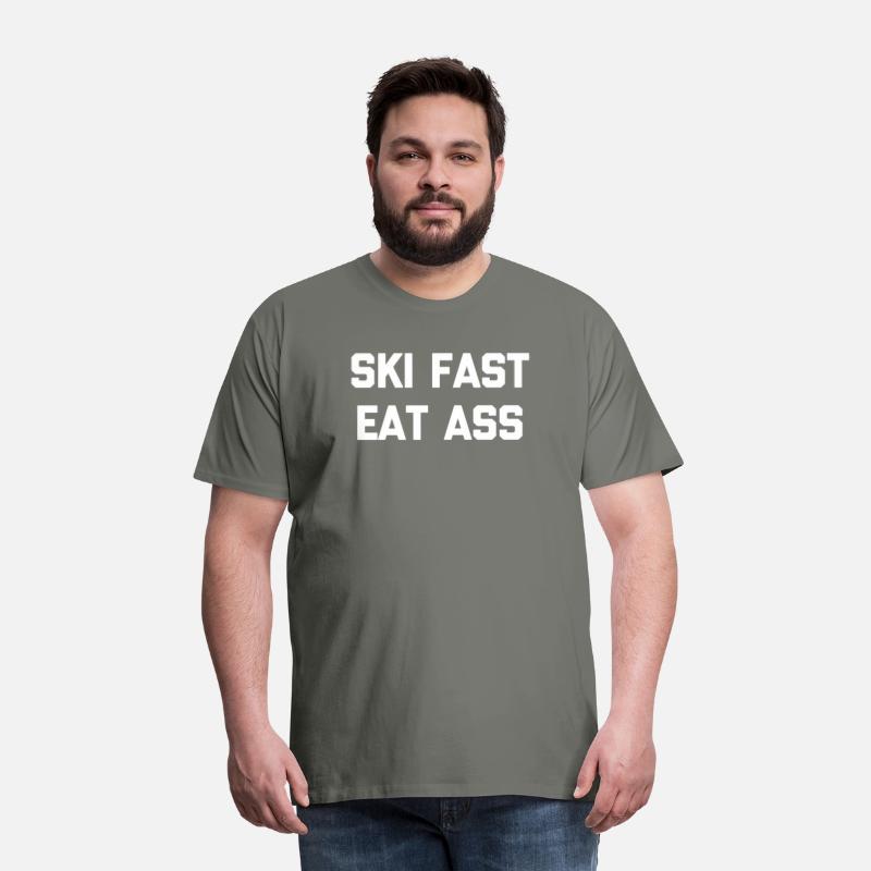 Ski Fast Eat Ass Ski Saying Skier