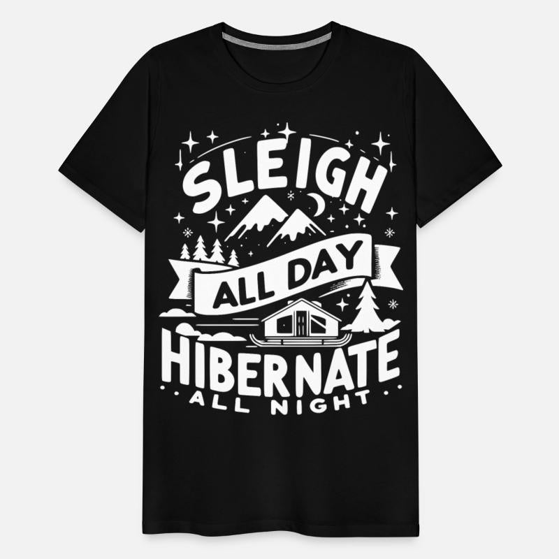 Sleigh All Day Hibernate All Night