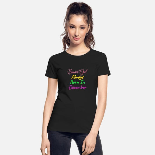 SMART GIRL ALWAYS BORN DECEMBER SHIRT