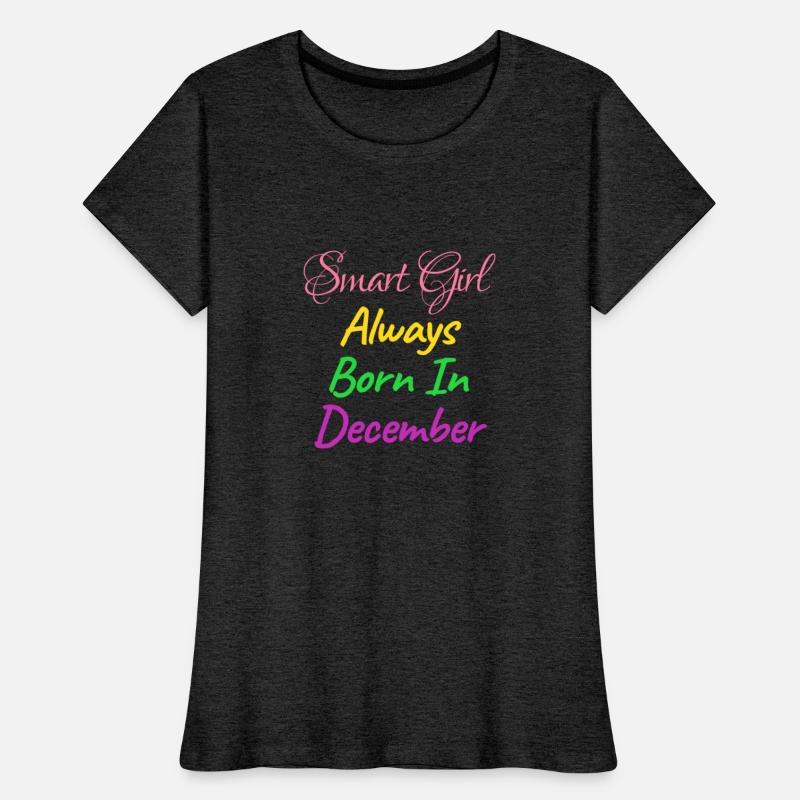SMART GIRL ALWAYS BORN DECEMBER SHIRT