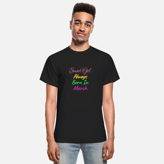 SMART GIRL ALWAYS BORN MARCH SHIRT