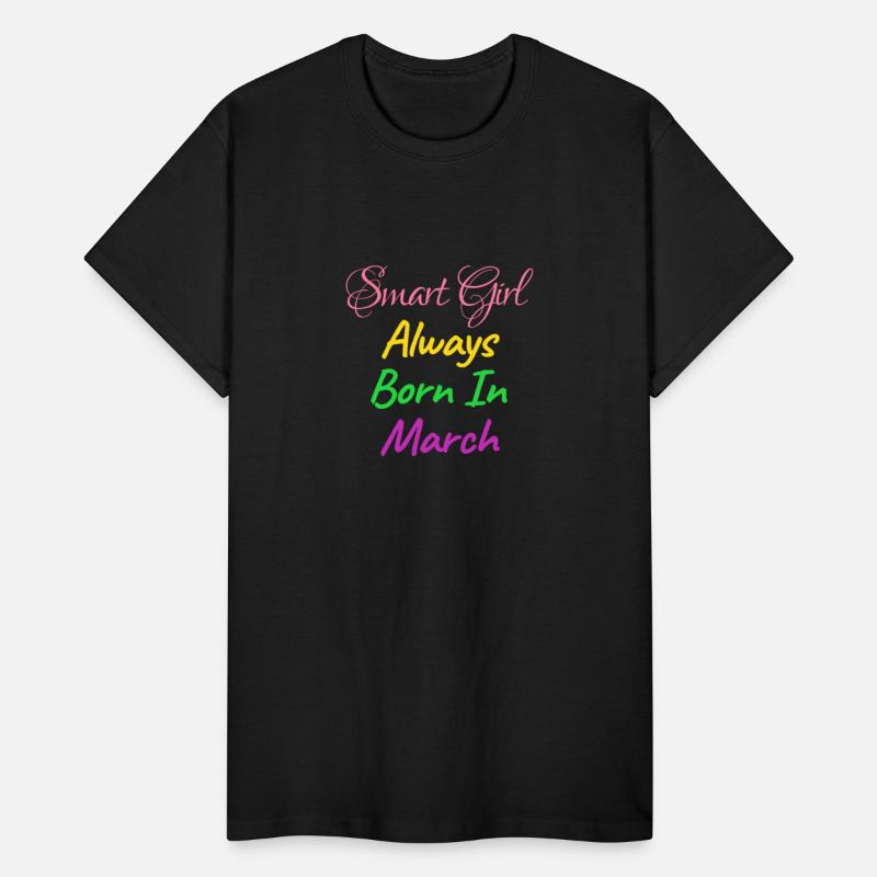 SMART GIRL ALWAYS BORN MARCH SHIRT