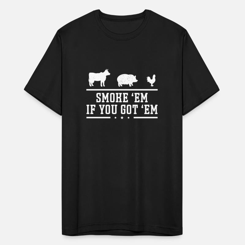 SMOK 'EM IF You Got 'EM Meat BBQ Season