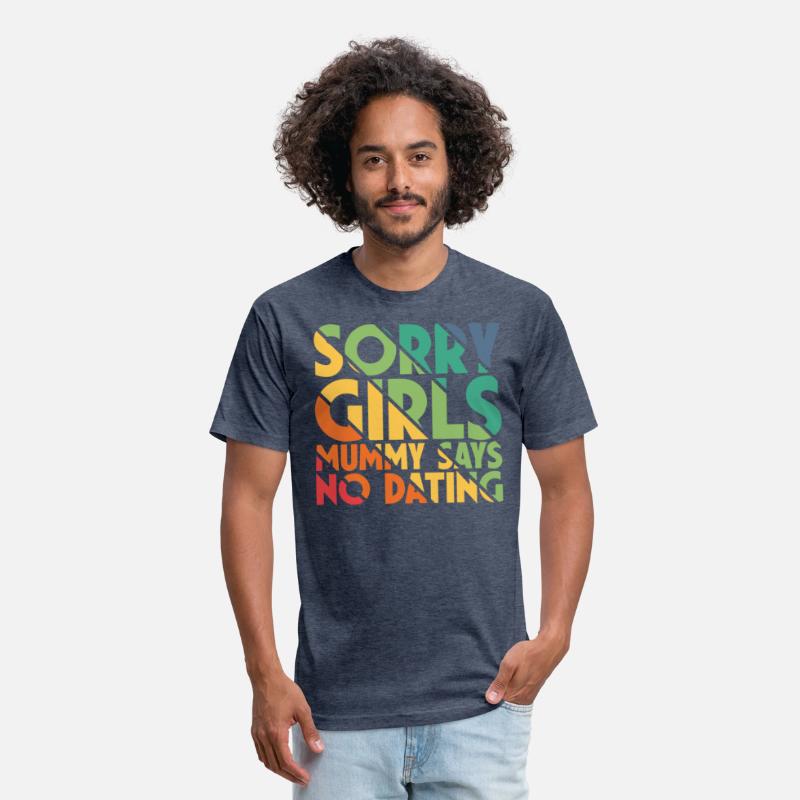 Sorry Girls Mummy Says No Dating