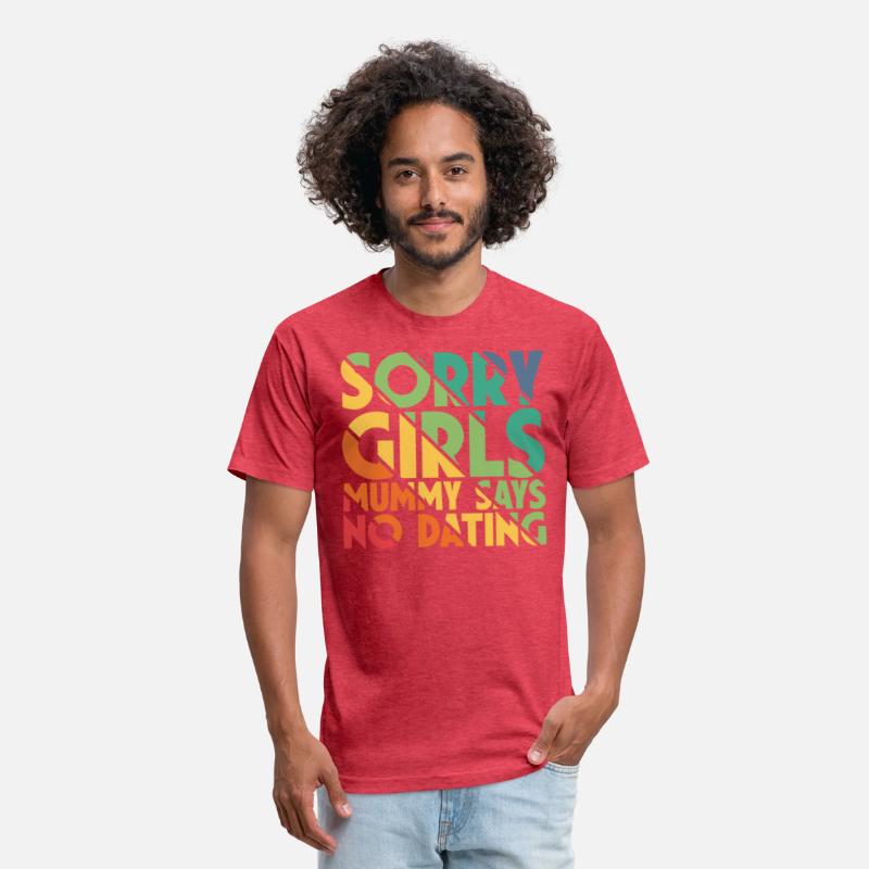 Sorry Girls Mummy Says No Dating