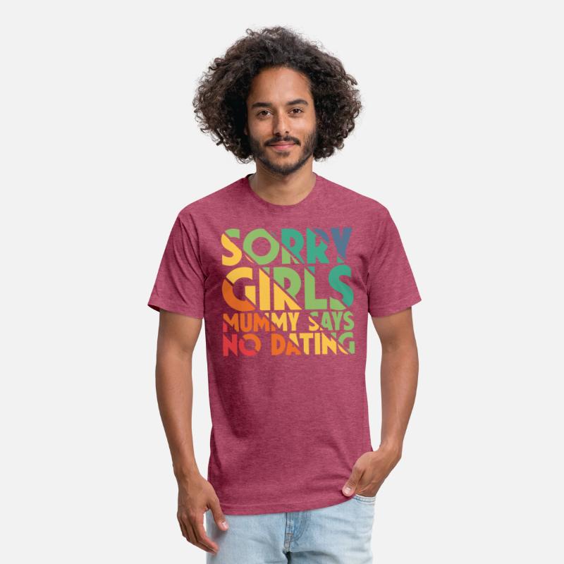 Sorry Girls Mummy Says No Dating