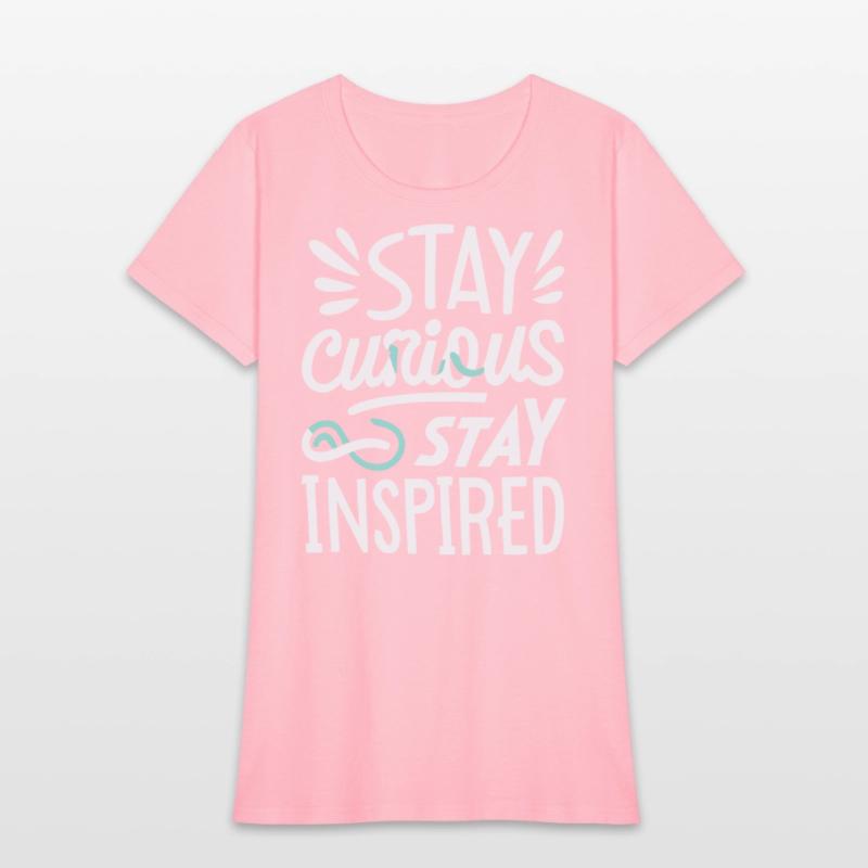 Stay curious stay inspired