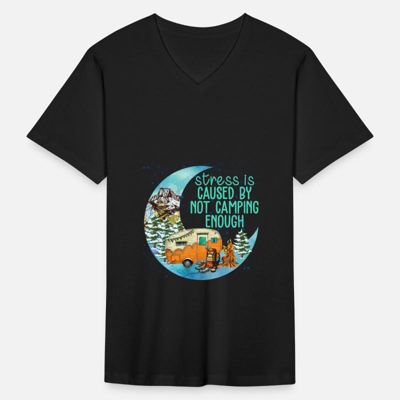Stress Is Caused By Not Camping Enough Funny