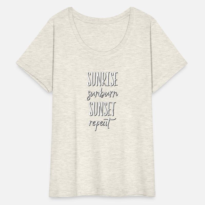 Sunrise Sunburn Sunset Repeat better in summer