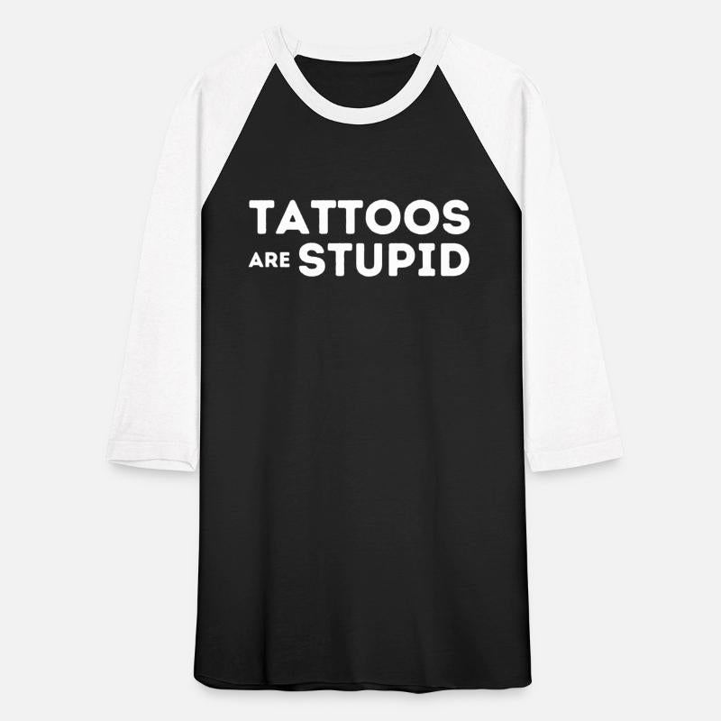 Tattoos are stupid