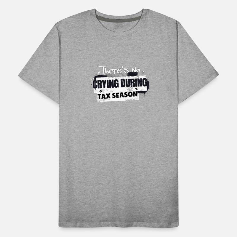 There's No Crying During Tax Season Accountant