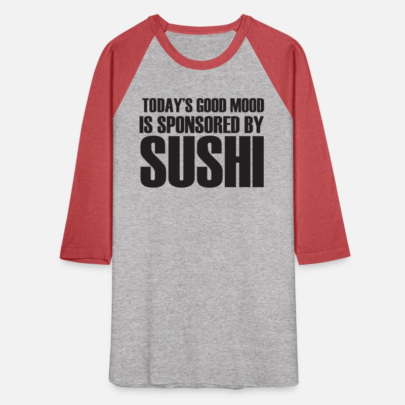 Today's Good Mood Is Sponsored By SUSHI.