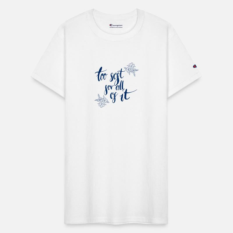 too soft for all of it