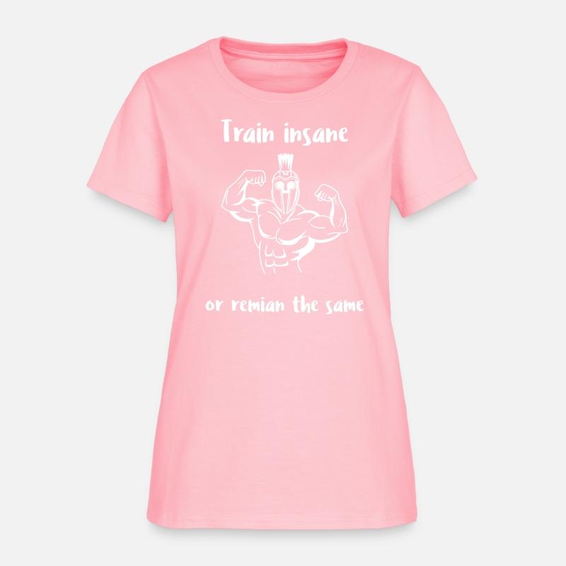 Train insane or remain the same warrior