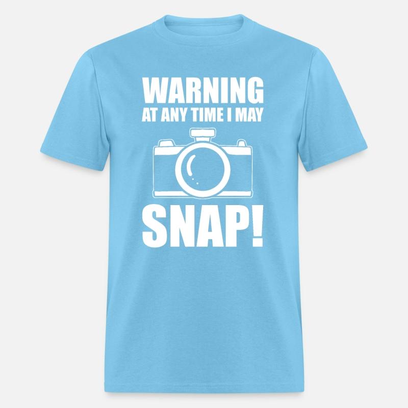 Warning At Anytime I May Snap Photographer