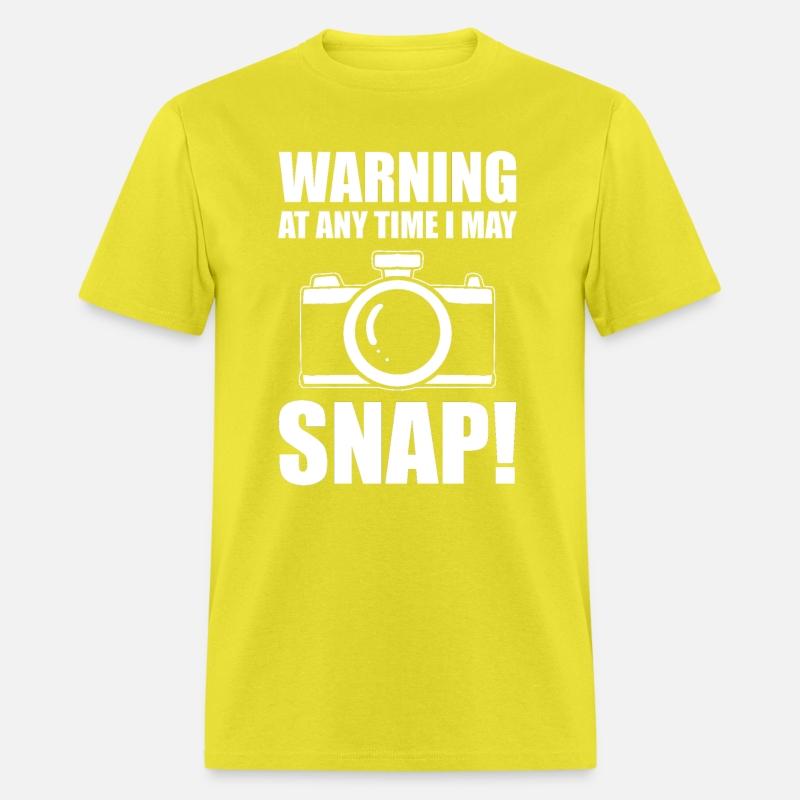 Warning At Anytime I May Snap Photographer