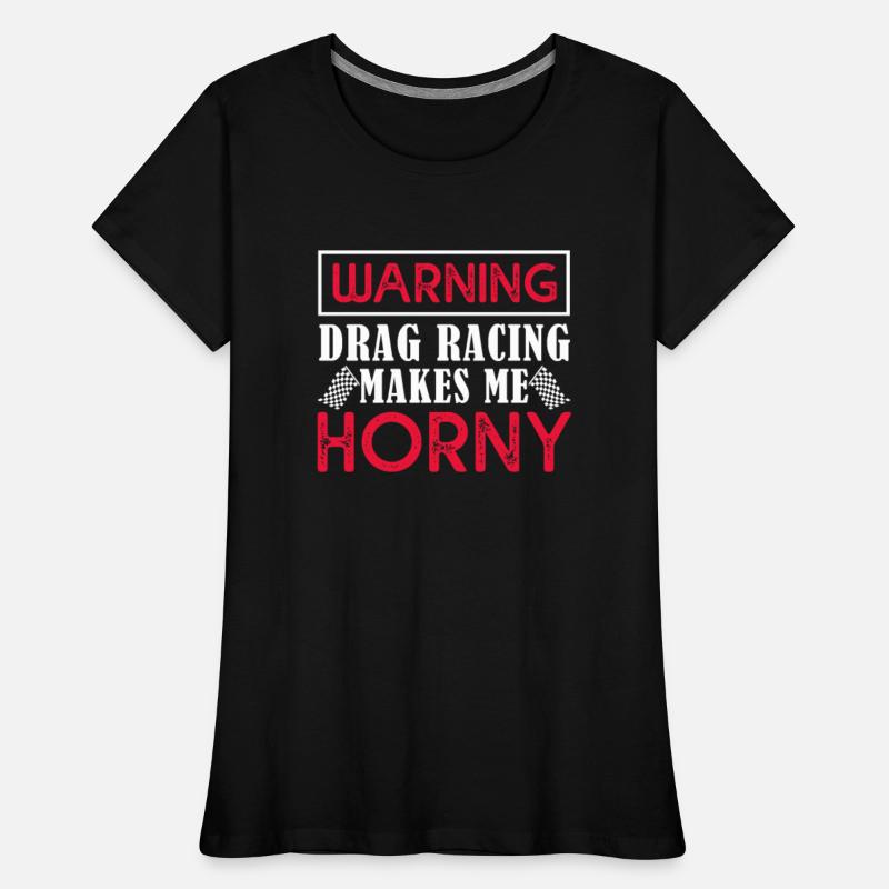 Warning Drag Racing Makes Me Horny