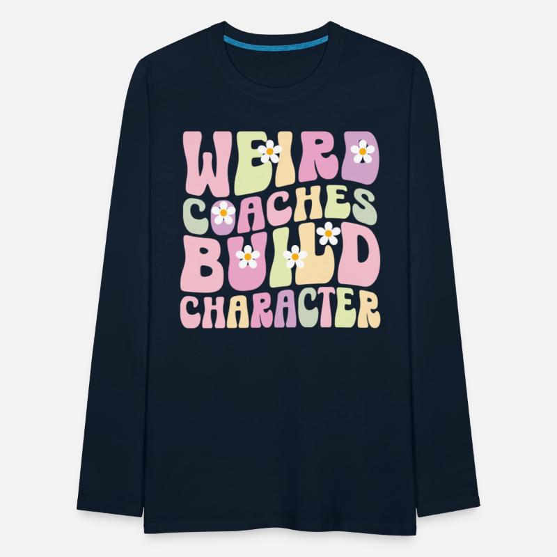 Weird Coaches Build Character Coach