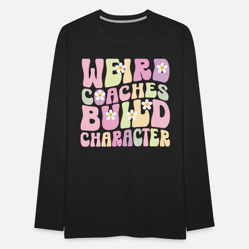 Weird Coaches Build Character Coach