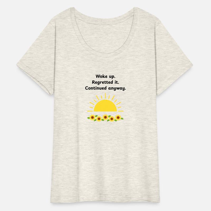 Woke Up Regretted It Sunflower Sarcasm Design