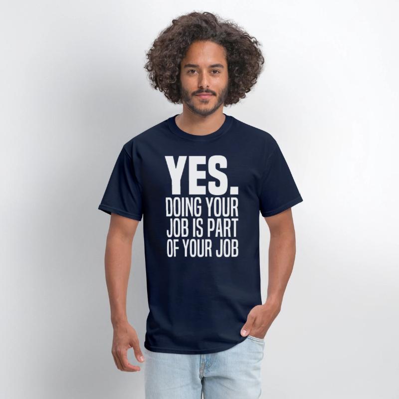 Yes Doing Your Job Is Part Of Your Job Meme Work