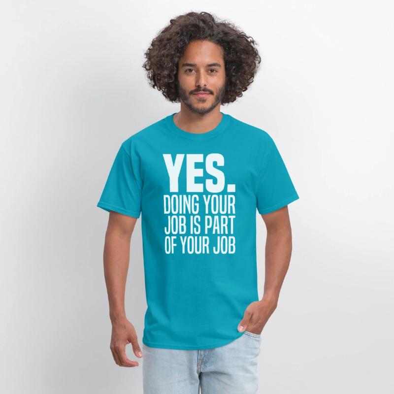 Yes Doing Your Job Is Part Of Your Job Meme Work