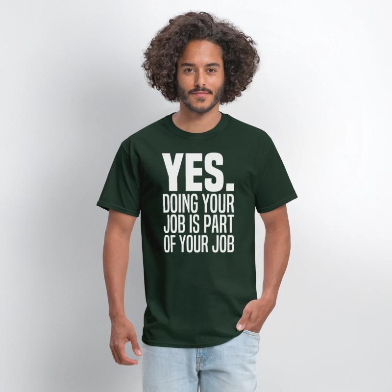 Yes Doing Your Job Is Part Of Your Job Meme Work