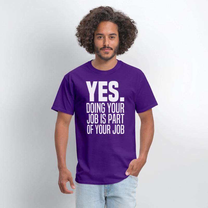 Yes Doing Your Job Is Part Of Your Job Meme Work
