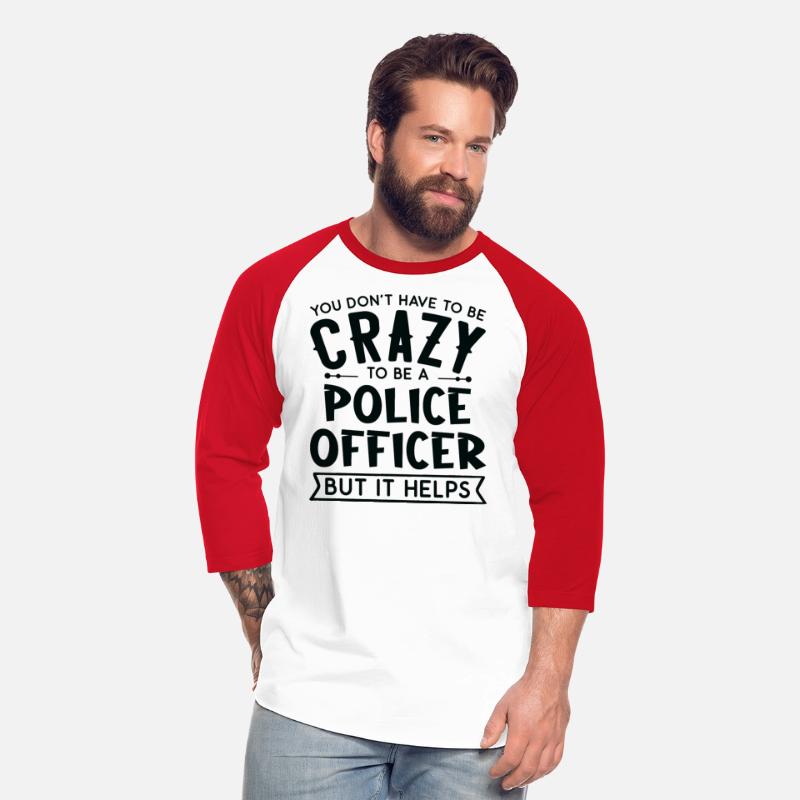 You Don't Have To Be A Crazy Police Officer